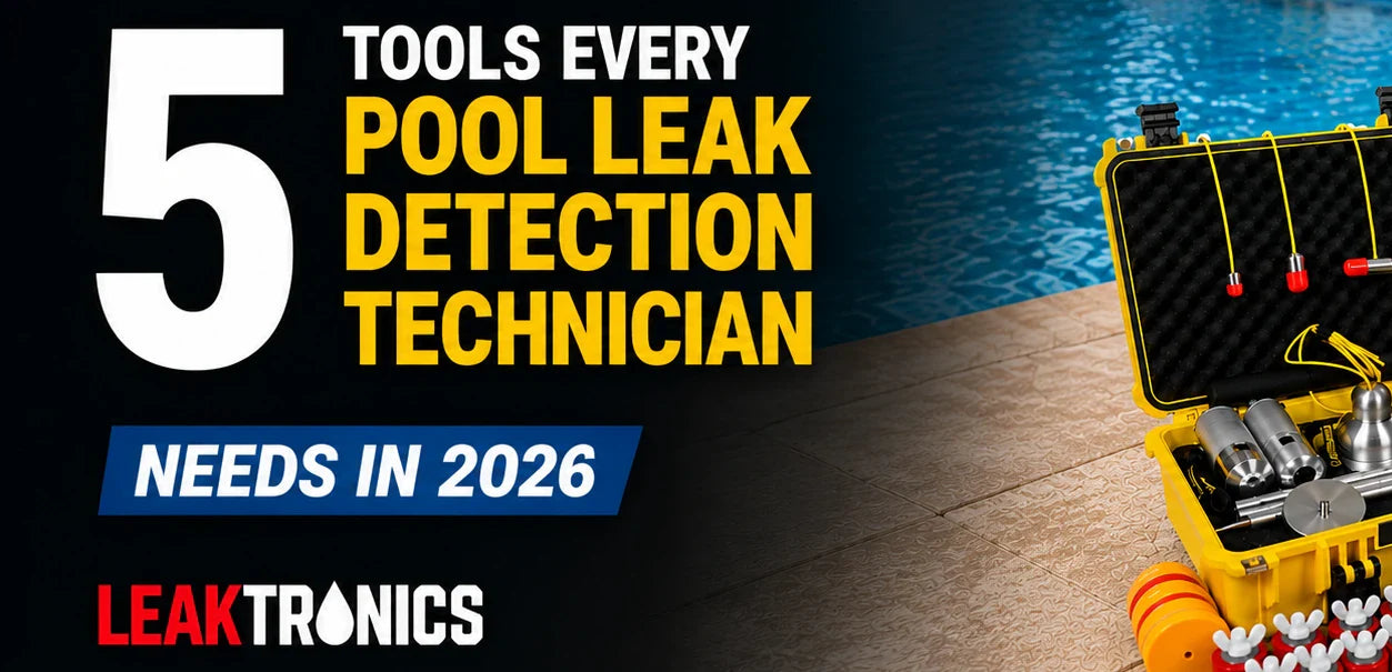 5 Tools Every Pool Leak Detection Technician Needs in 2026