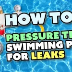 How to Pressure Test Pools for Leaks